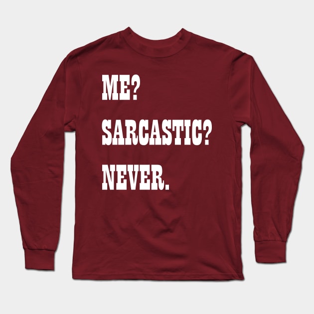 Me Sarcastic Never Long Sleeve T-Shirt by Sabahmd